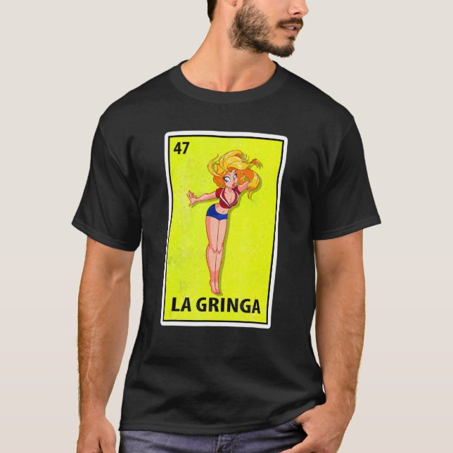 La Gringa Mexican Parody Lottery T Shirt (Framsida)