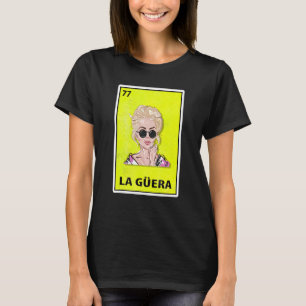 La Guera Mexican Parody Lottery T Shirt