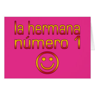 La Hermana Número 1 - Nummer 1-syster på spanska Hälsningskort