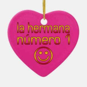 La Hermana Número 1 - numrera 1 syster i spanjor Julgransprydnad Keramik