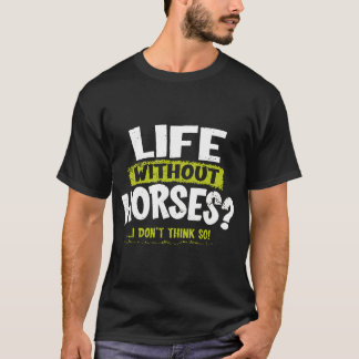 LA Imprint Life without Horses I_t Tänka So H T Shirt