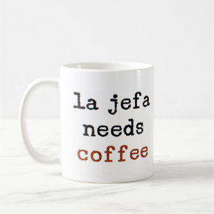 la jefa behöver kaffe kaffemugg
