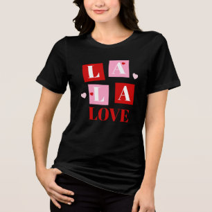 La La Love Alla hjärtans dag T Shirt