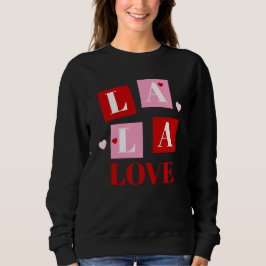 La La Love Valentine’s Day T Shirt