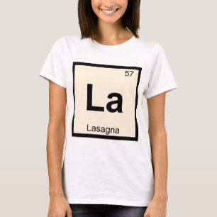 La - Lasagne Pastakemi Periodiska Systemet Symbol Tee Shirt