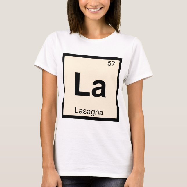 La - Lasagne Pastakemi Periodiska Systemet Symbol Tee Shirt (Framsida)