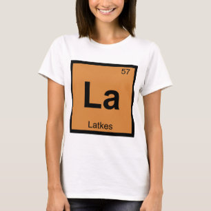 La - Latkes kemi periodiska systemets symbol T Shirt