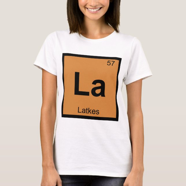 La - Latkes kemi periodiska systemets symbol T Shirt (Framsida)