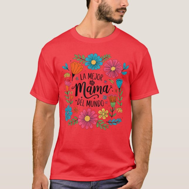 La Mejor Mama Del Mundo Spanish Latina Mothers Day T Shirt (Framsida)