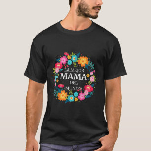 LA MEJOR MAMMA DEL MUNDO Dia de las Madres Shirt T