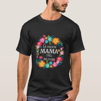 LA MEJOR MAMMA DEL MUNDO Dia de las Madres Shirt T