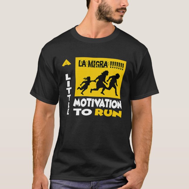 La Migra lite motivation till Springa T Shirt (Framsida)
