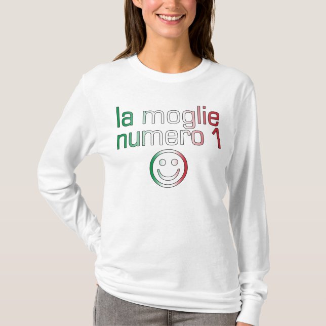 La Moglie Numero 1 - nummer 1 frun på italienska Tee Shirt (Framsida)