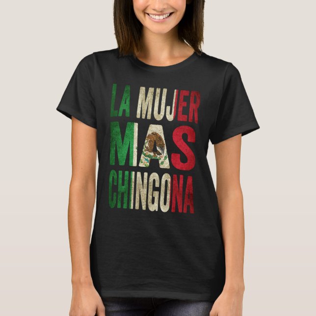 La Mujer Mas Chingona Mexican Wife Mexico Flag T Shirt (Framsida)