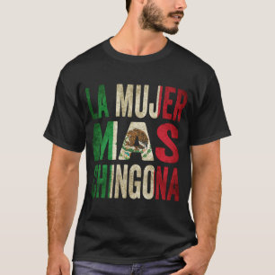 La Mujer Mas Chingona Mexikanska frun Mexiko Flagg T Shirt
