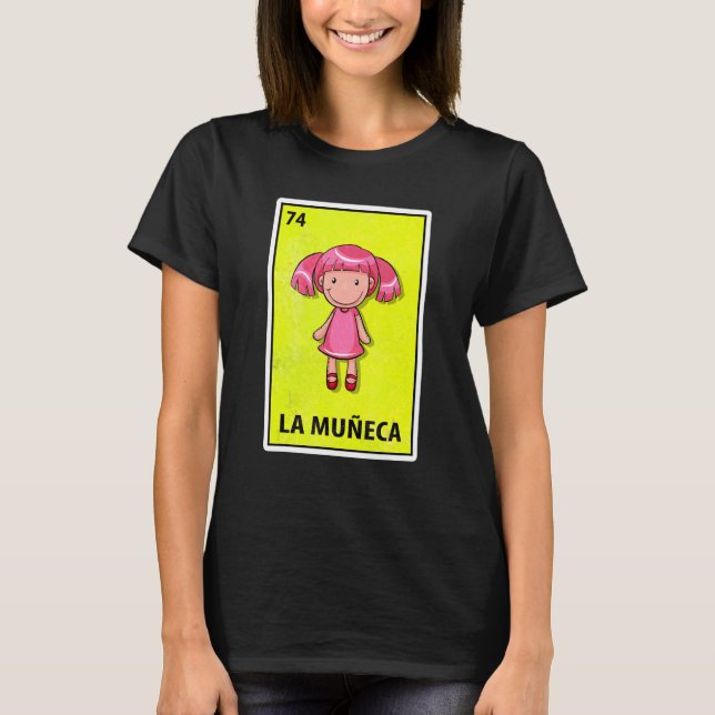 La Muneca Mexican Parody Lottery Doll T Shirt (Framsida)