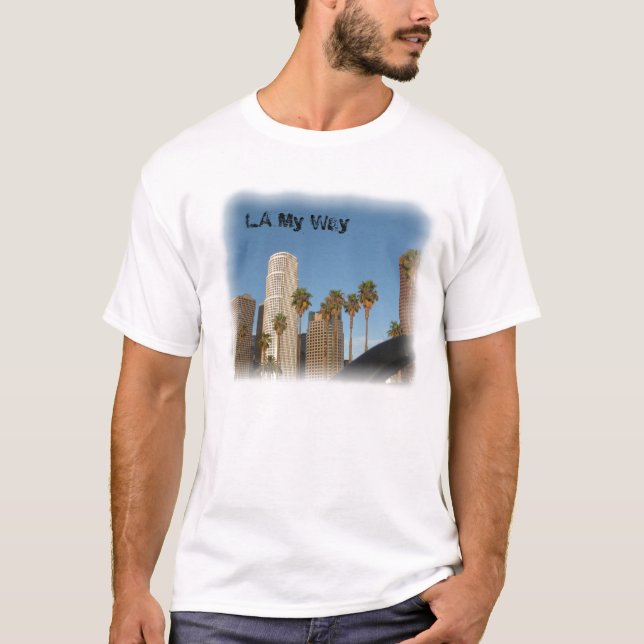 LA My Way Shirt Tee Shirt (Framsida)