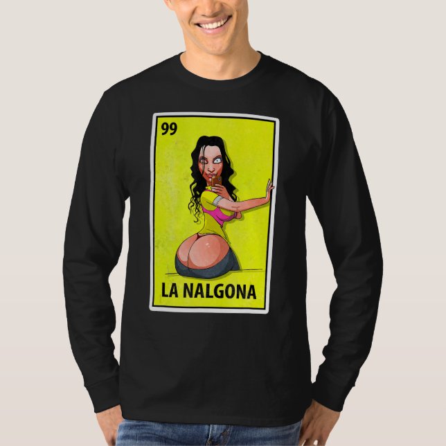 La Nalgona Mexican Parody Lottery 1 T Shirt (Framsida)