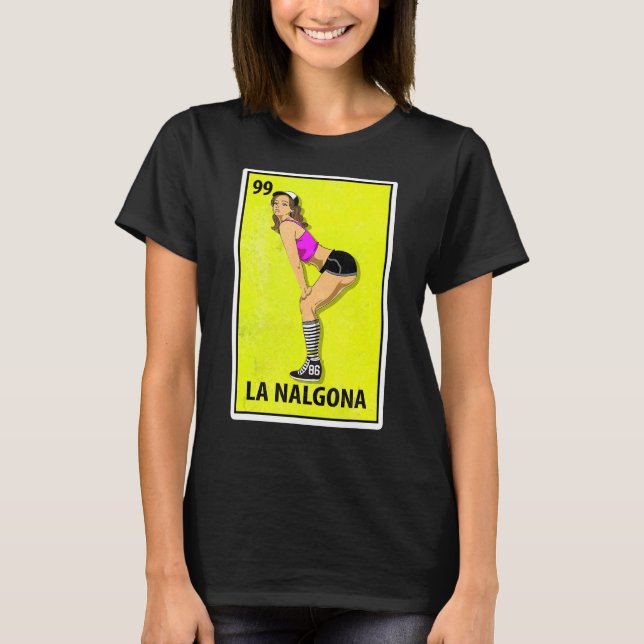 La Nalgona Mexican Parody Lottery T Shirt (Framsida)