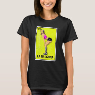 La Nalgona Mexican Parody Lottery T Shirt