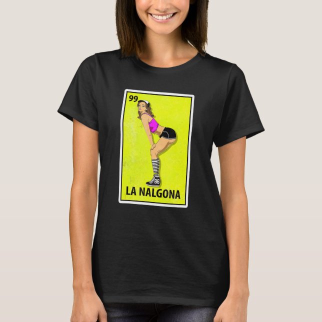 La Nalgona Mexican Parody Lottery T Shirt (Framsida)
