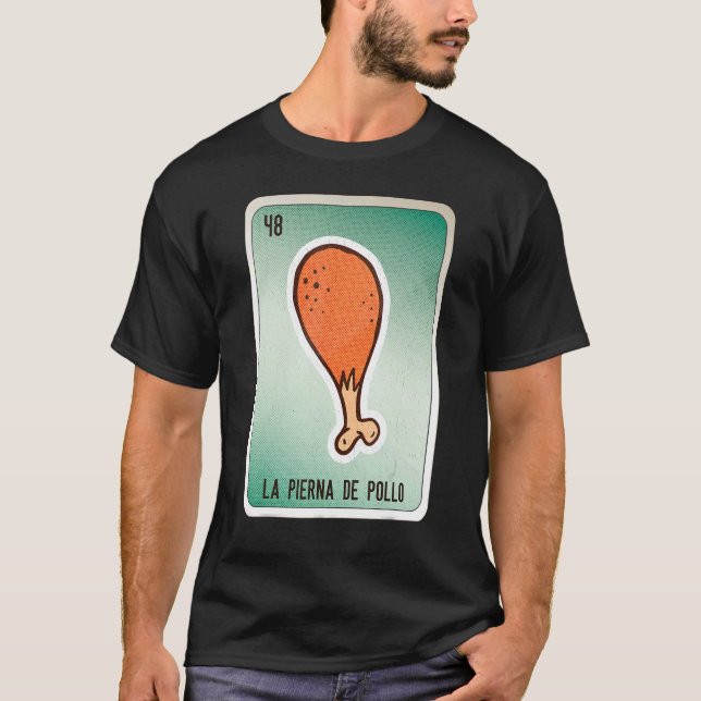 La Pierna De Pollo Mexican Slang Lottery Bingo Car T Shirt (Framsida)