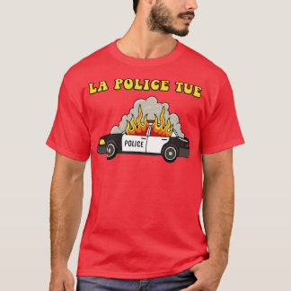 La Police Tue T Shirt