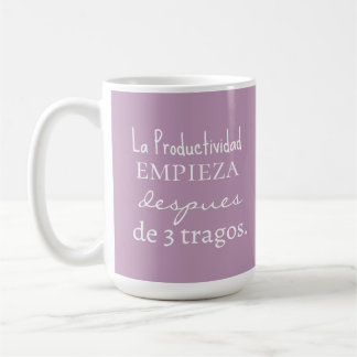 La productividad empieza despues de 3 tragos kaffemugg
