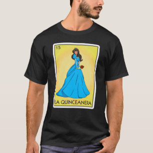 La Quinceanera-kortet Mexican Lottery Quinceanera T Shirt