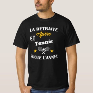 La retraite apéro et tennis toute l'année homme t shirt