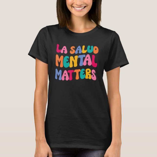 La Salud Mental Matters Latina Spanish Therapy Men T Shirt (Framsida)