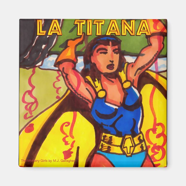 La Titaña - Toppen Heroine för Mystoppflickorna Magnet (Framsidan)