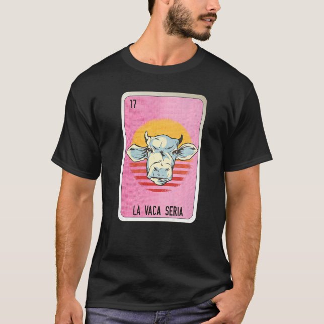La Vaca Seria Mexican Slang Lottery Bingo Cards   T Shirt (Framsida)