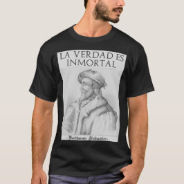 La Verdad Es Inmortal T Shirt