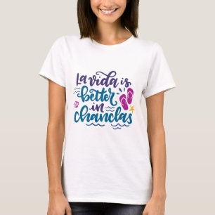 La Vida är bättre i Chanclas T Shirt