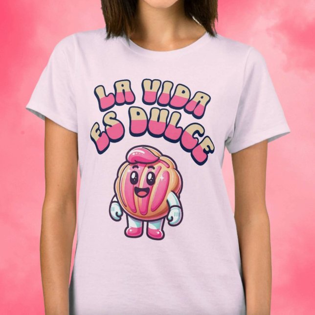 La Vida es Dulce Concha Rosa Pan Dulce Shirt T (La Vida es Dulce Concha Rosa Pan Dulce Shirt)