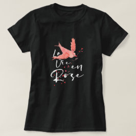 La Vie en Ro. T Shirt