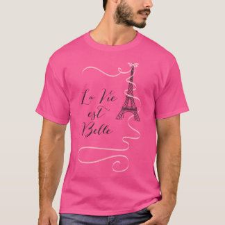 La Vie Est Belle Paris Quote T Shirt