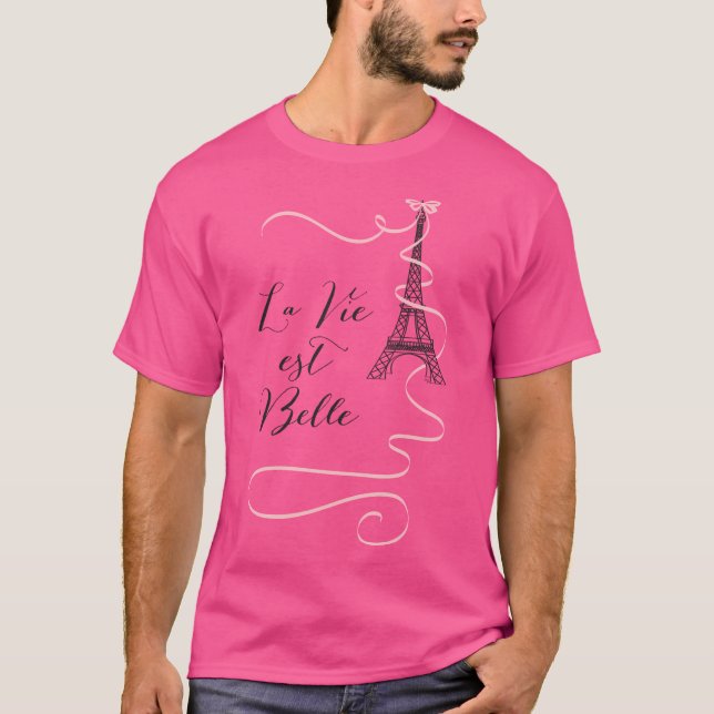 La Vie Est Belle Paris Quote T Shirt (Framsida)