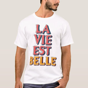 La Vie Est Belle Retro 3D Typografi Citat T Shirt