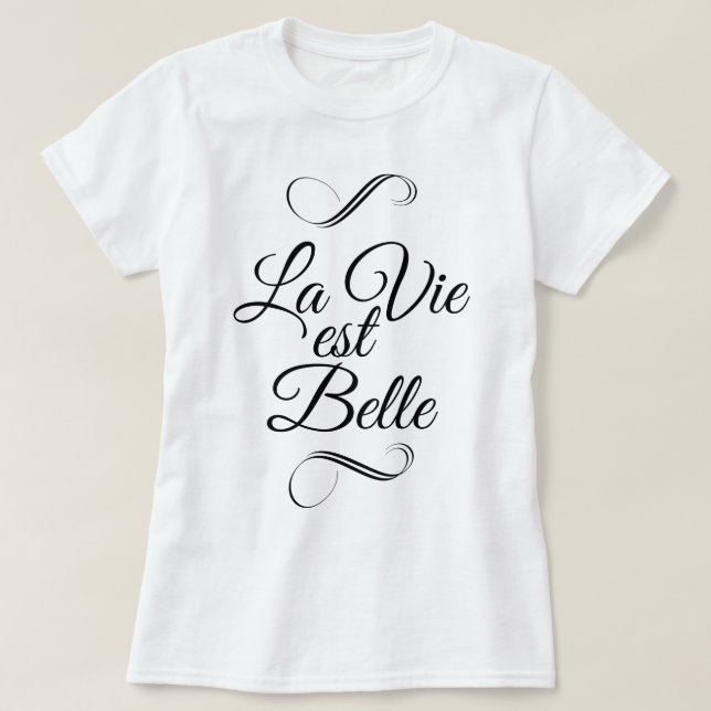 La vie est belle t shirt (Design framsida)
