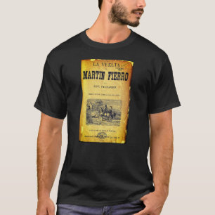 La Vuelta de Martín Fierro (Cover, 1879 first ed.) T Shirt
