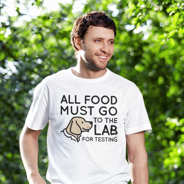 Lab för testning t shirt (all food must go to the lab for testing shirt for labrador owners)