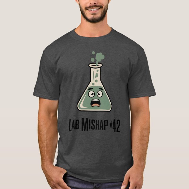 Lab Mishap #42 | Funny Scientist Quote   T Shirt (Framsida)