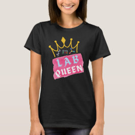Lab Queen - Laboratory Girl T Shirt
