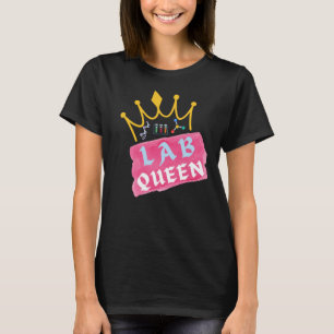 Lab Queen - Laboratory Girl T Shirt