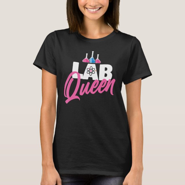 Lab Queen - Laboratory Technician Science Medical T Shirt (Framsida)