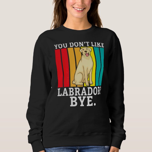 Lab Retriever du inte gillar Labrador Adjö Labrado T Shirt (Framsida)