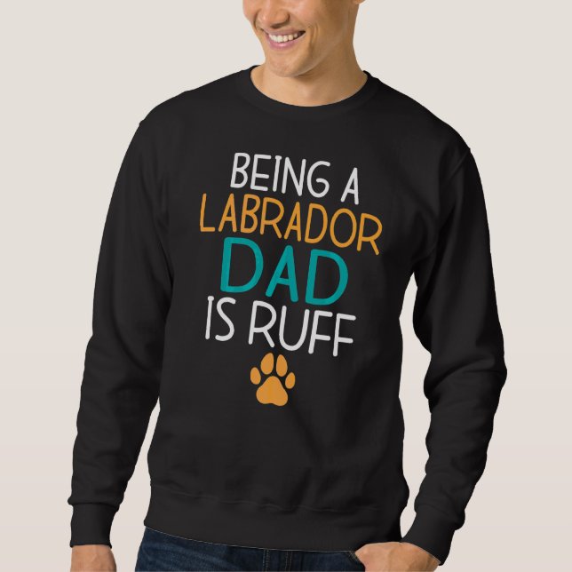 Lab Retriever som Labrador Pappa är Ruff Labrado Lång Ärmad Tröja (Framsida)