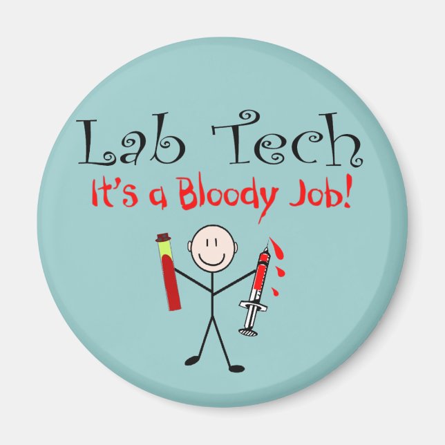 Lab Tech "Det är ett blodigt jobb" Magnet (Framsidan)